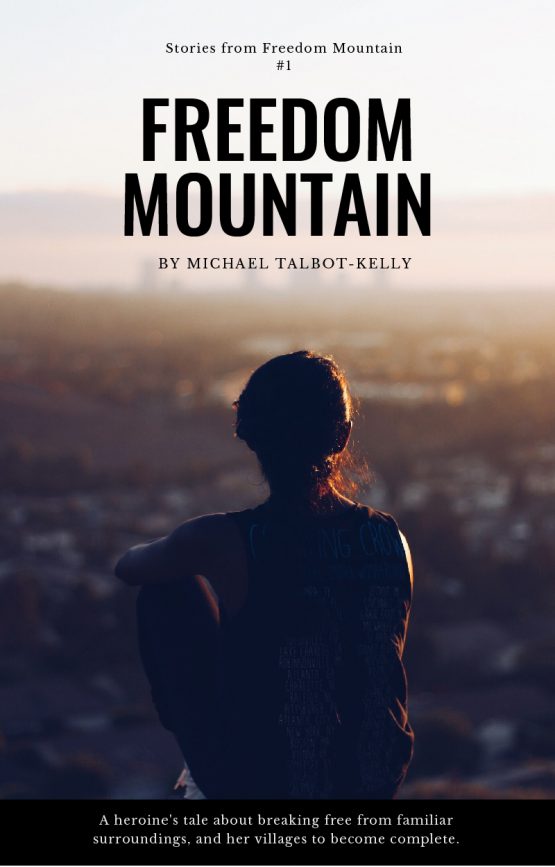 Michael Talbot Kelly Freedom Mountain - Stories from Freedom Mountain